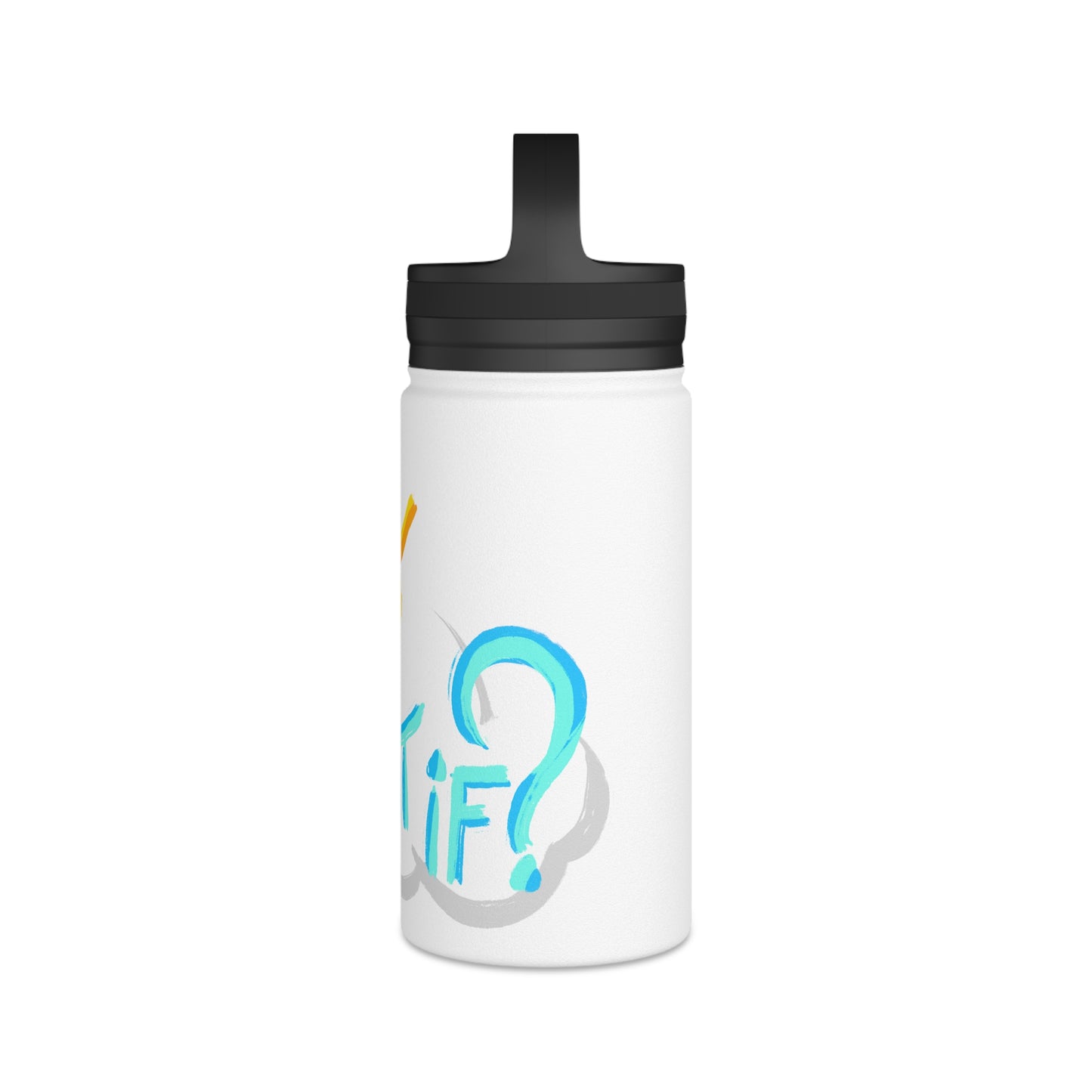 "What If?" - Stainless Steel Water Bottle