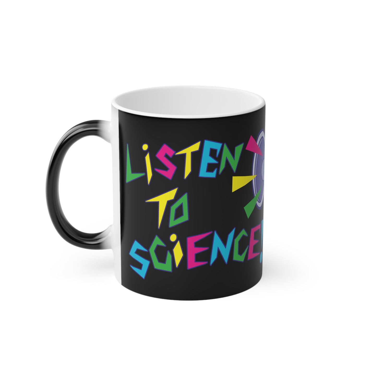 "Listen to Science!" - Magic Mug