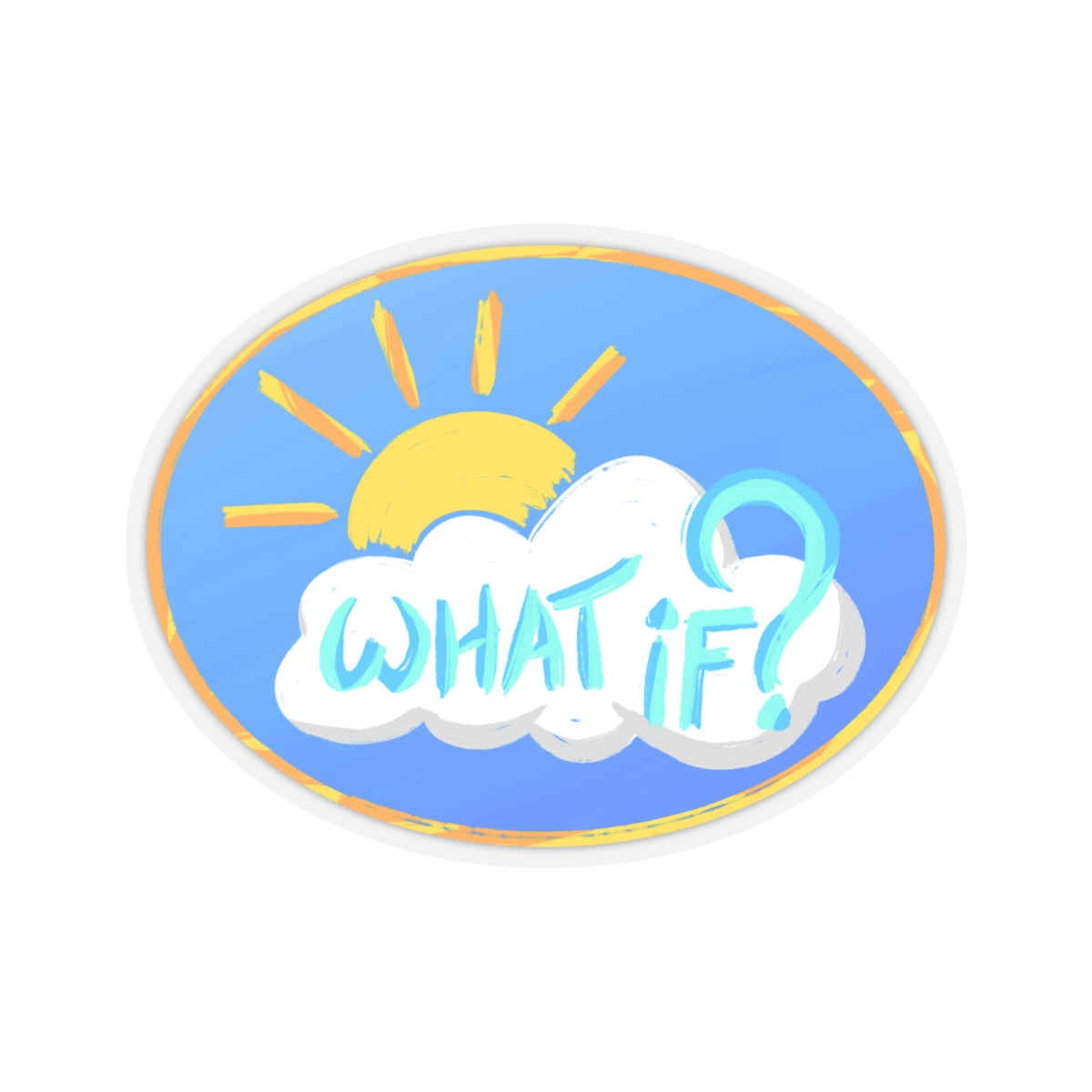 "What if" Circle - Kiss-Cut Stickers