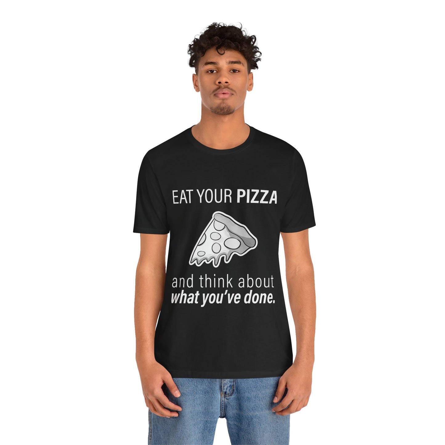 "Eat Your Pizza" - Short Sleeve Tee (Multiple Color Options)