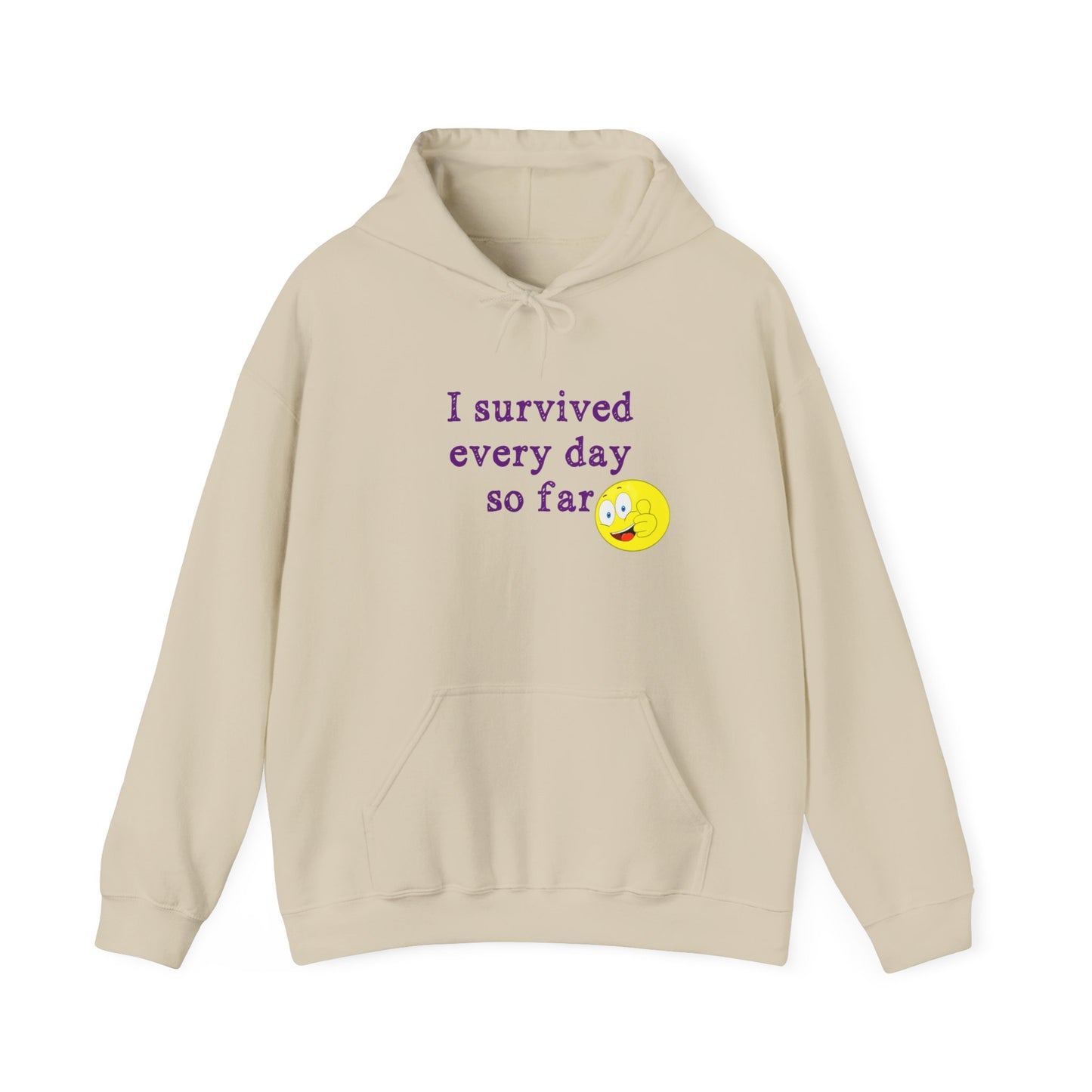 "I'm Still Here!" Hooded Sweatshirt