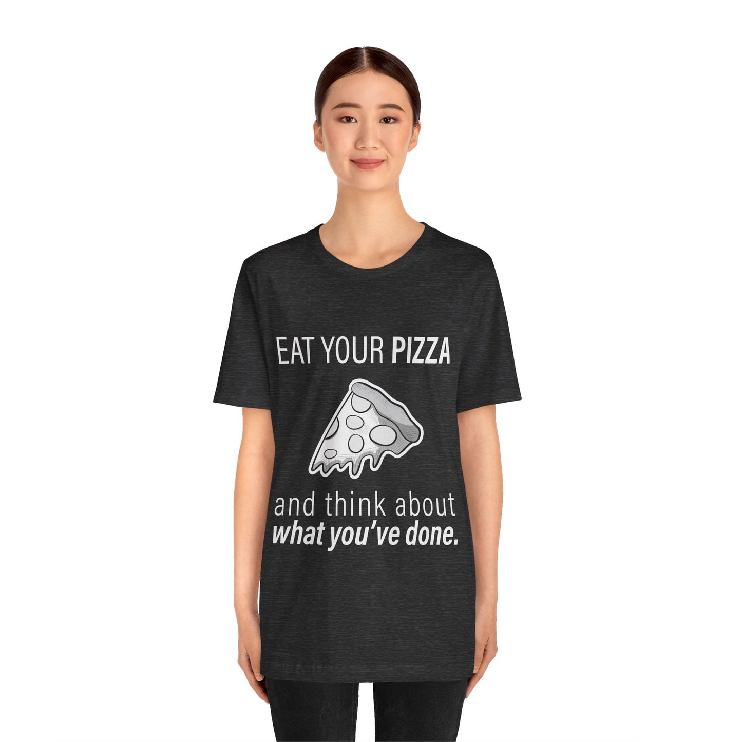 "Eat Your Pizza" - Short Sleeve Tee (Multiple Color Options)