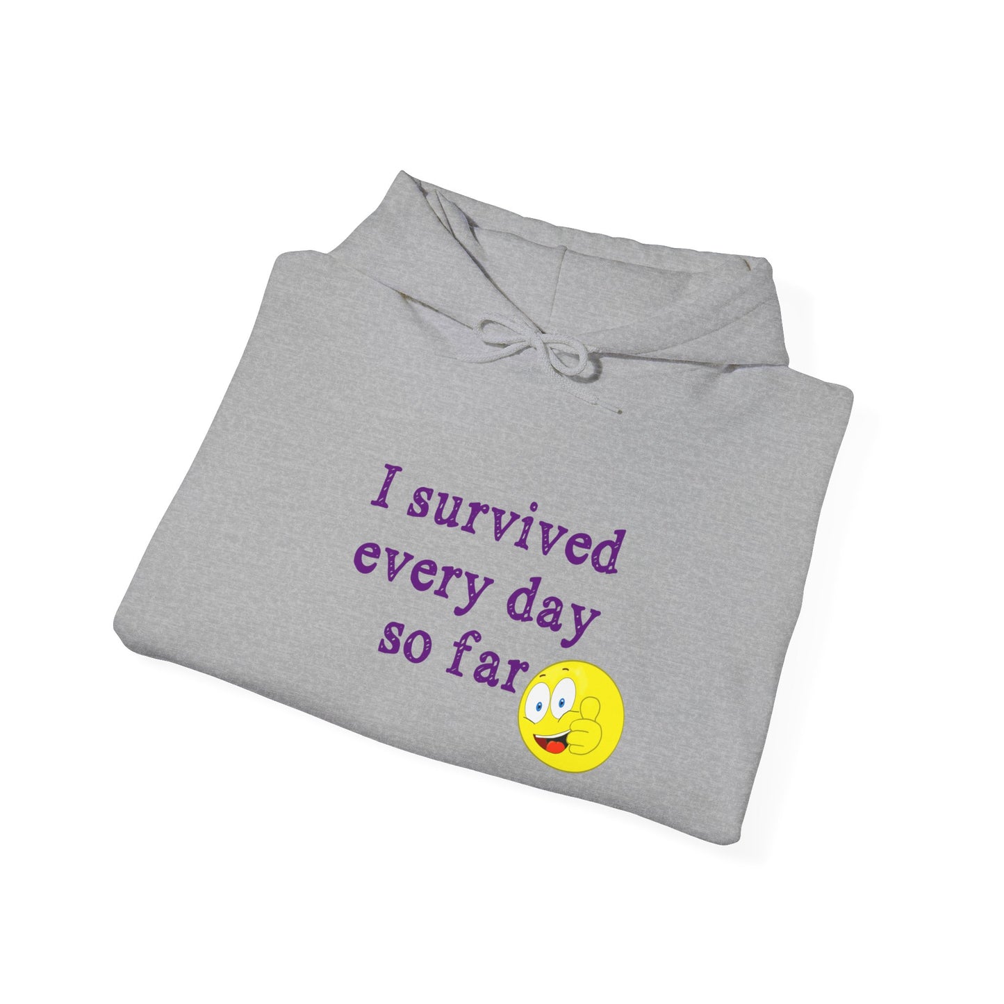 "I'm Still Here!" Hooded Sweatshirt