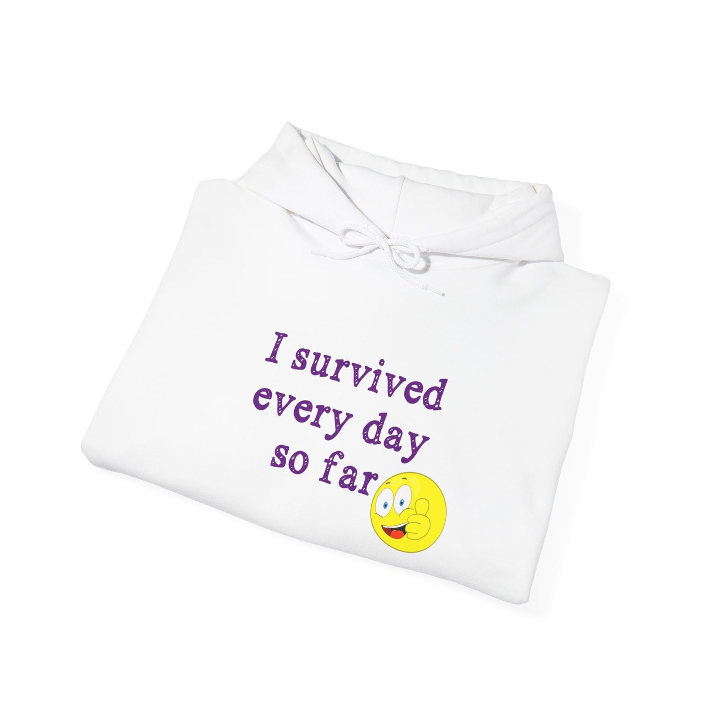 "I'm Still Here!" Hooded Sweatshirt