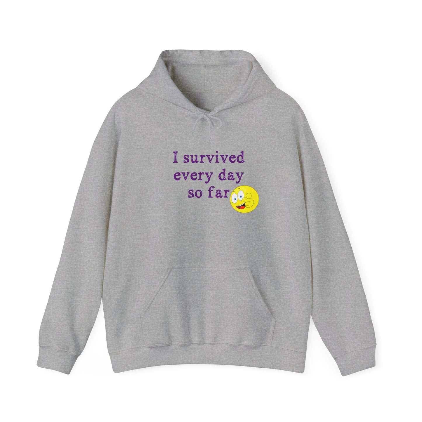 "I'm Still Here!" Hooded Sweatshirt