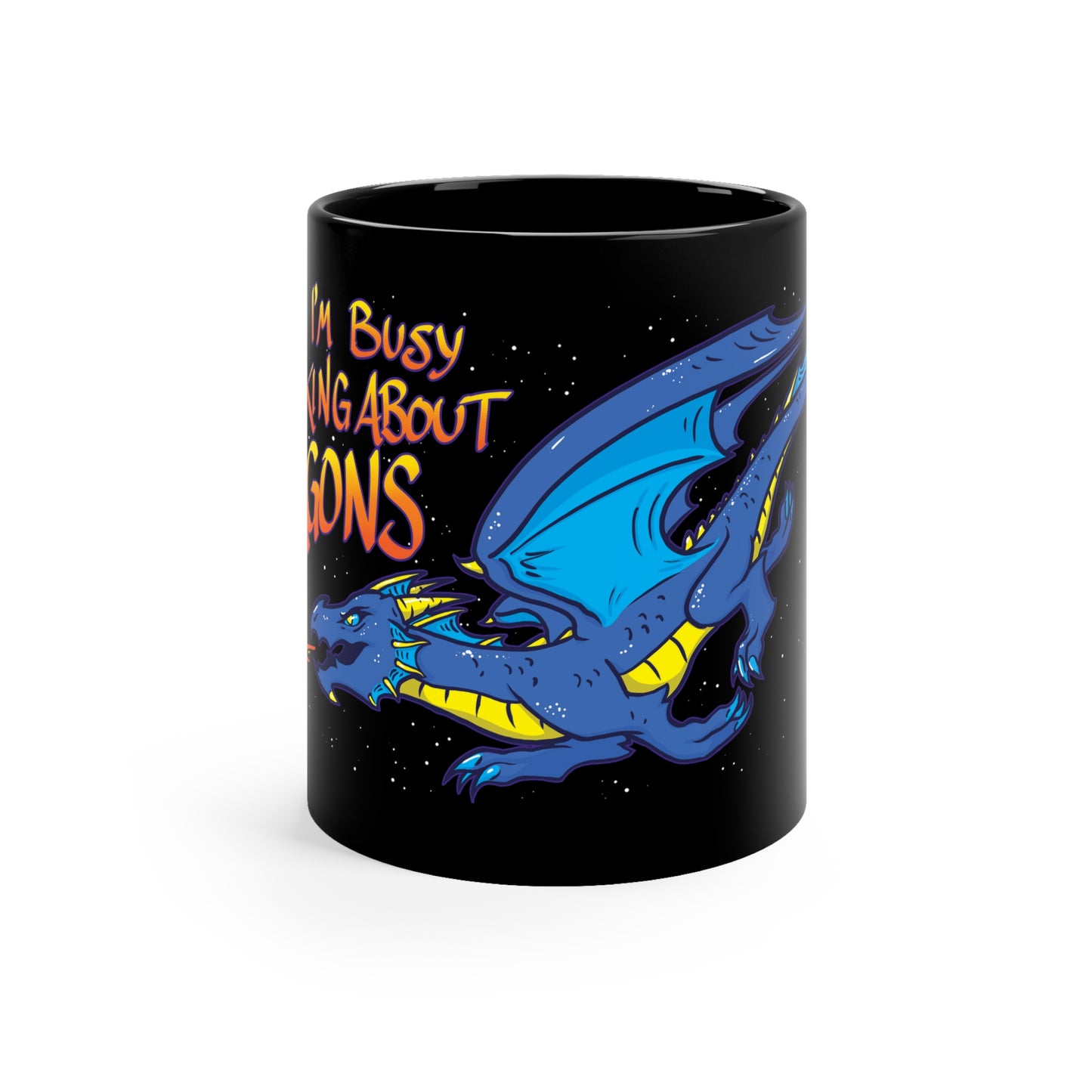 "Thinkin' About Dragons" - Black Mug (11oz)