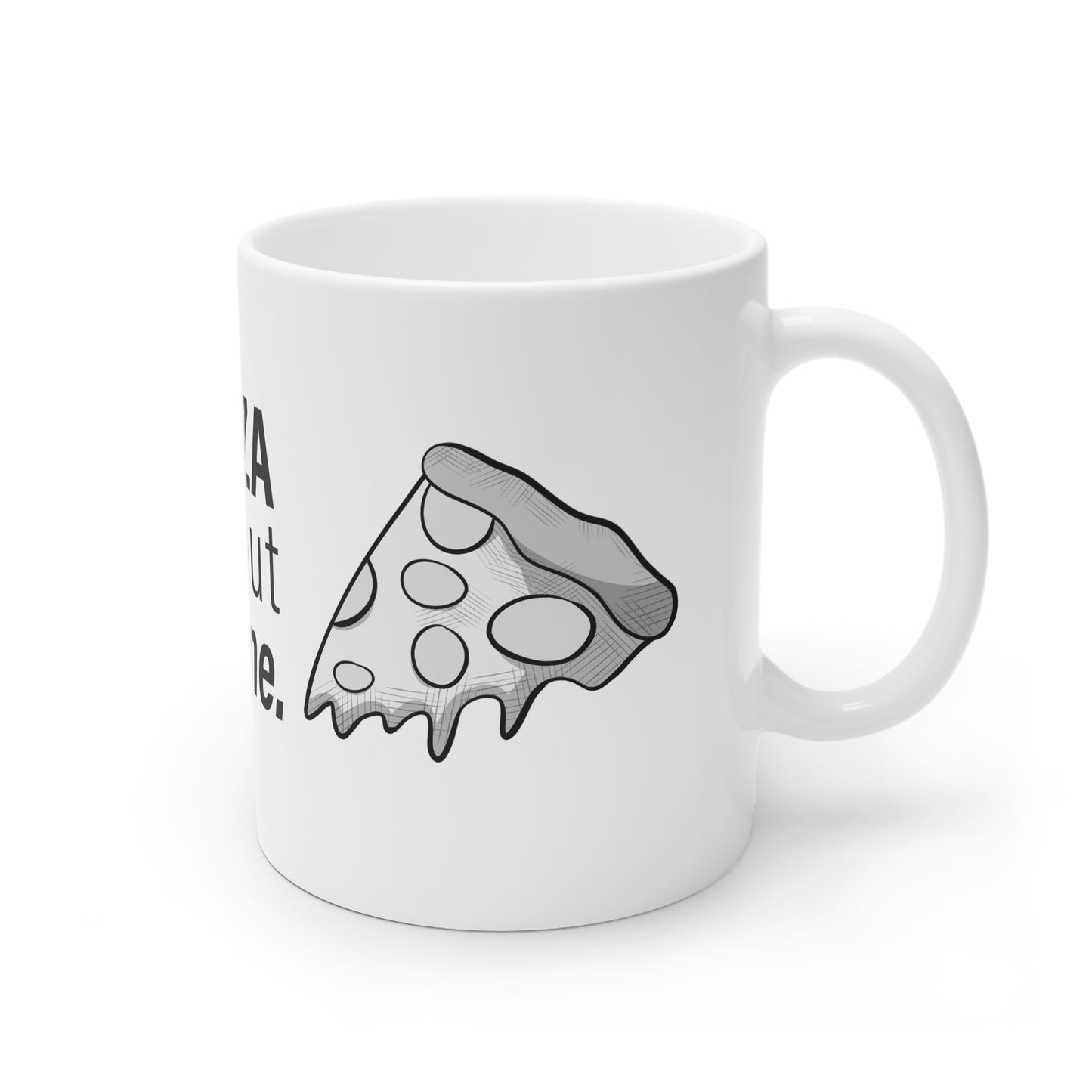 "Eat Your Pizza" - Ceramic Mugs (11oz\15oz\20oz)