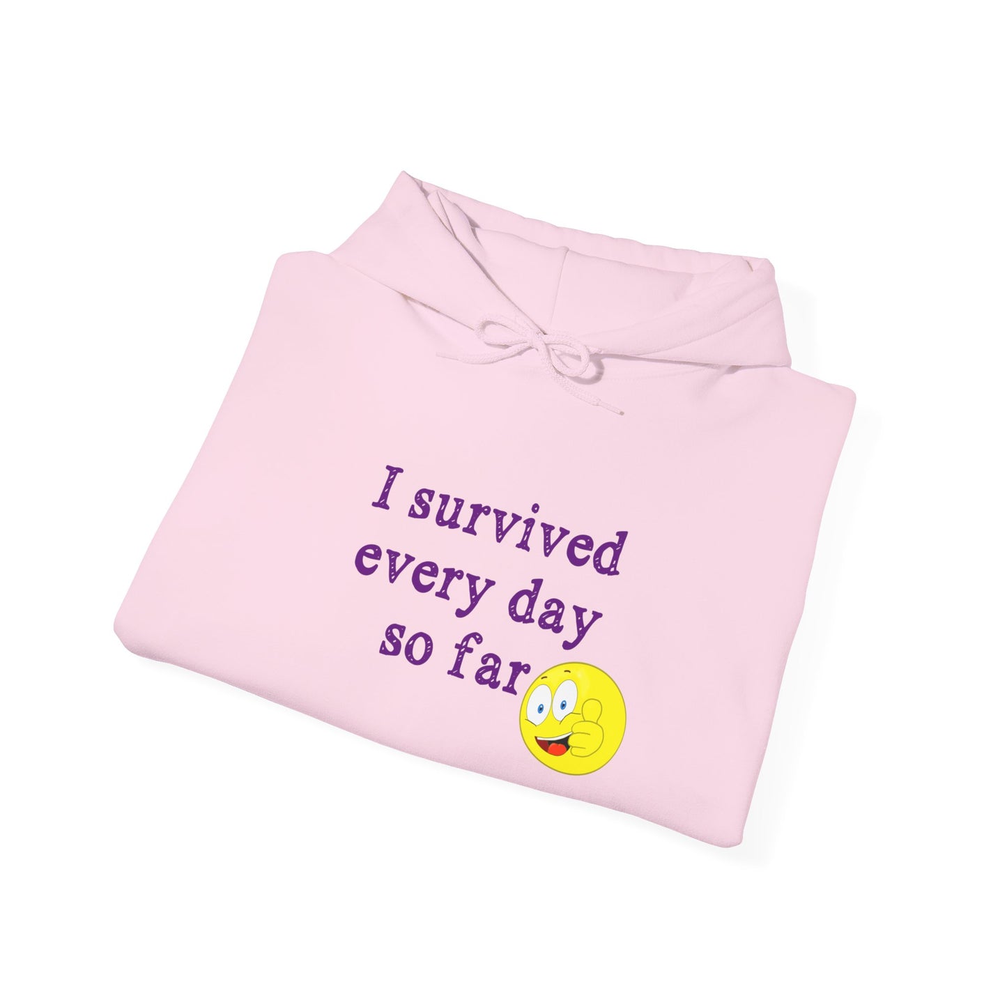 "I'm Still Here!" Hooded Sweatshirt