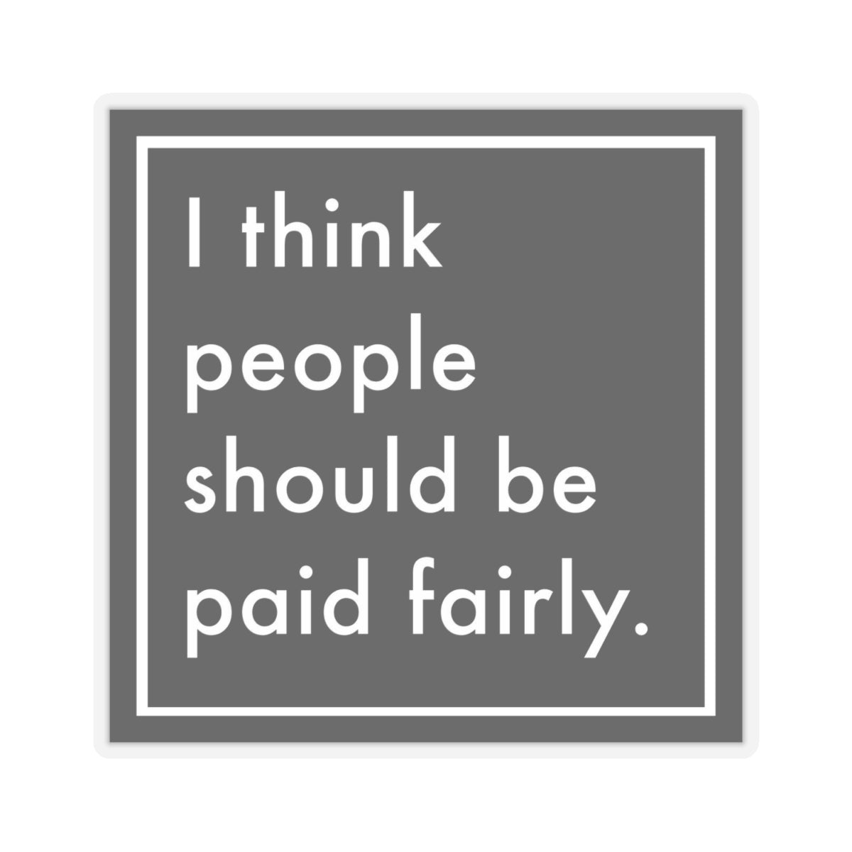 "Fair Pay" - Kiss-Cut Stickers