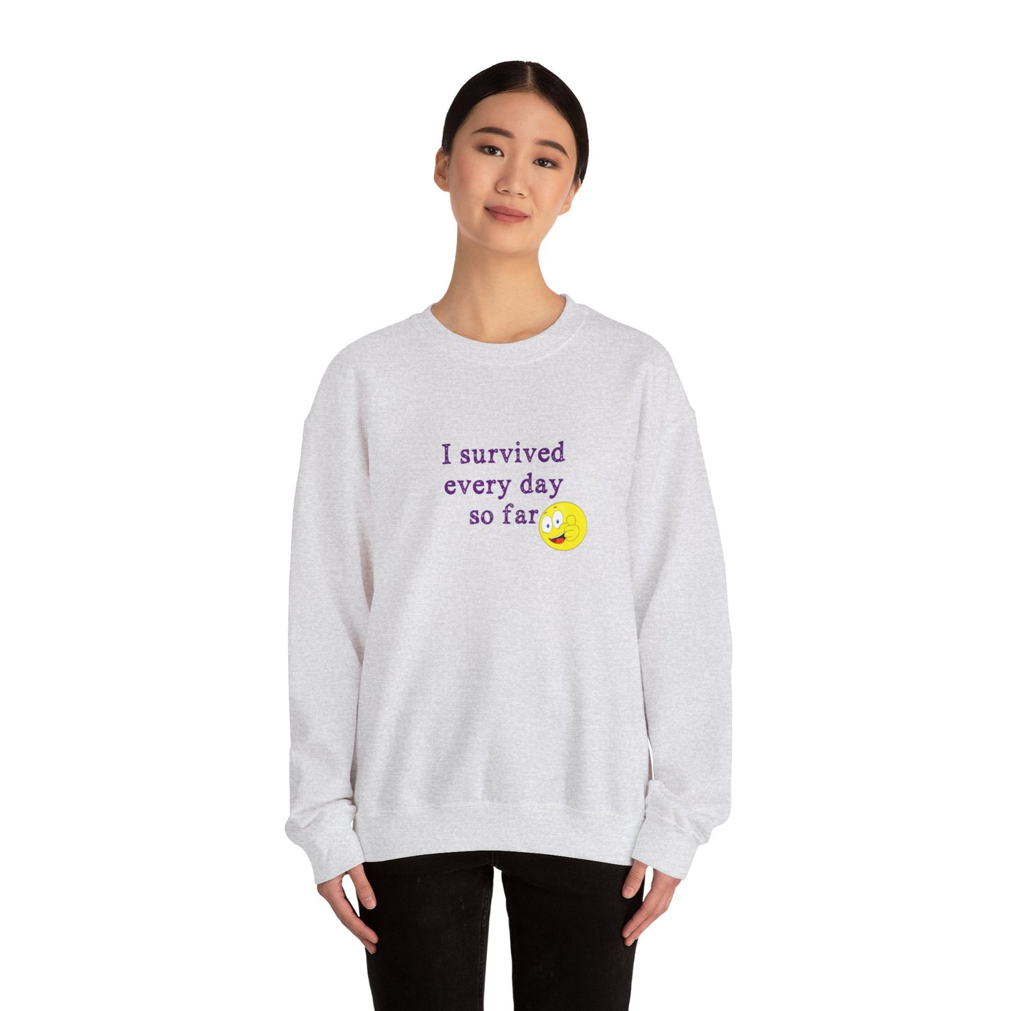 "I'm Still Here!" Crew Neck Sweatshirt