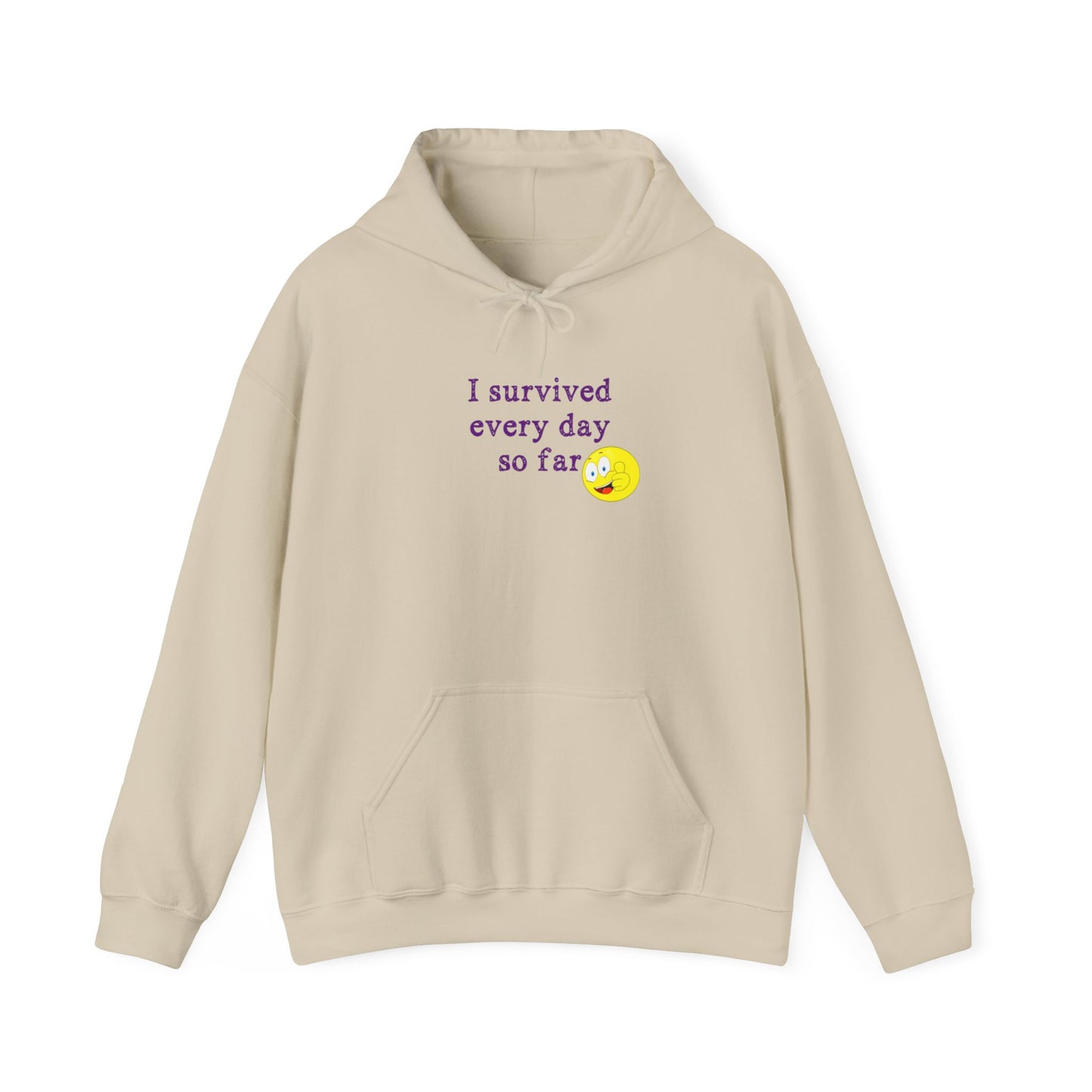 "I'm Still Here!" Hooded Sweatshirt