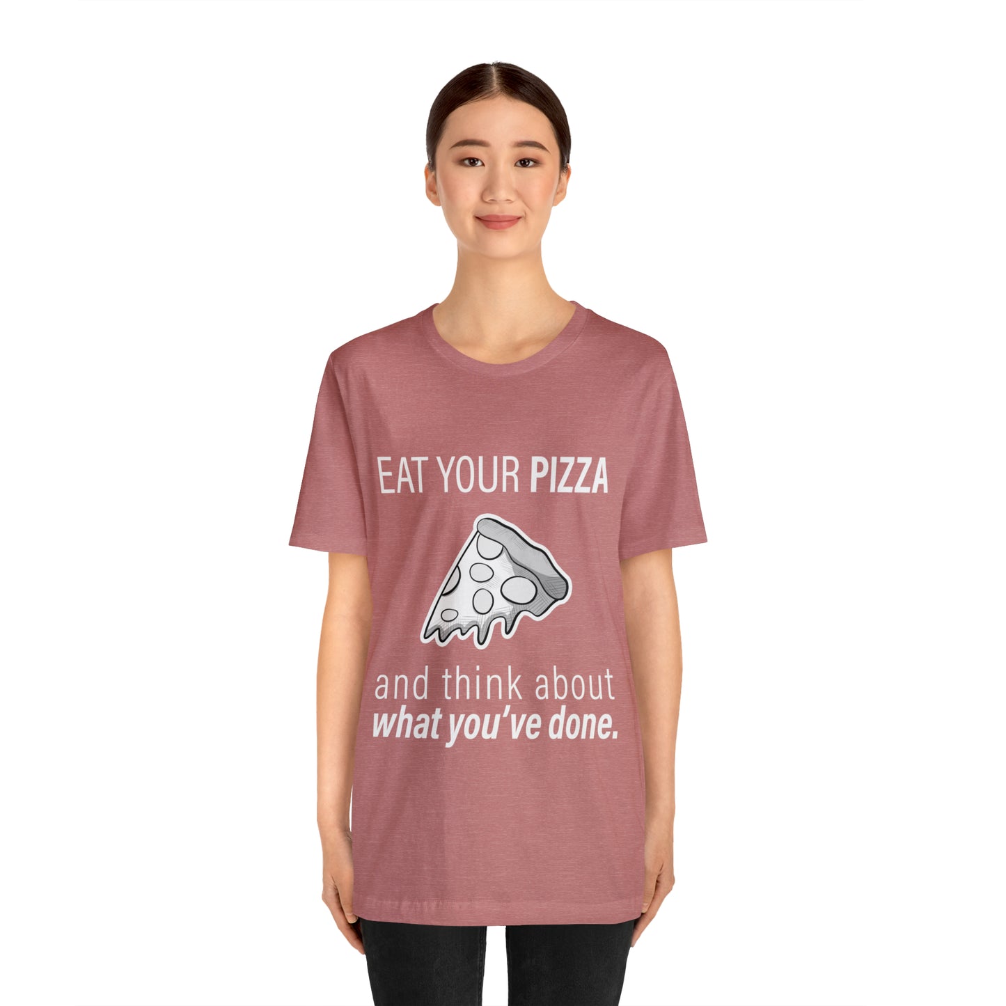 "Eat Your Pizza" - Short Sleeve Tee (Multiple Color Options)