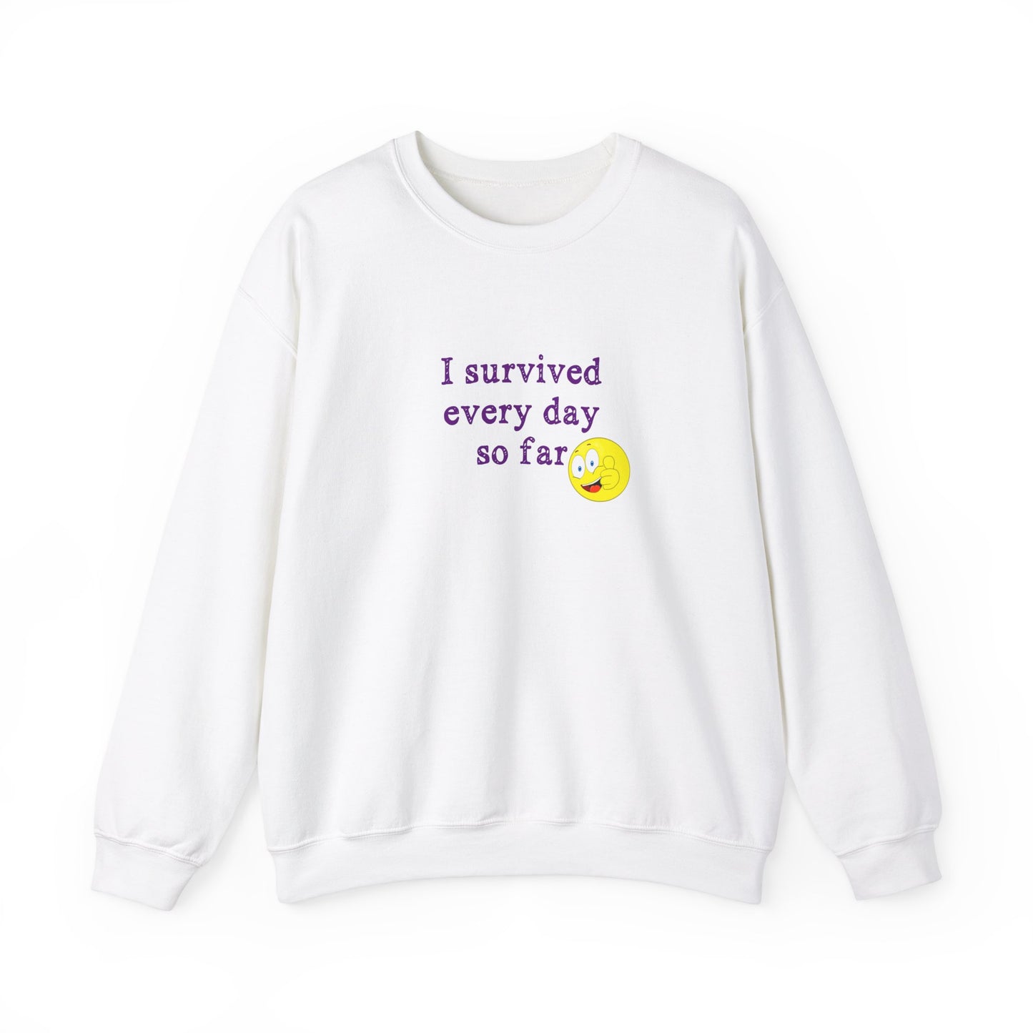 "I'm Still Here!" Crew Neck Sweatshirt