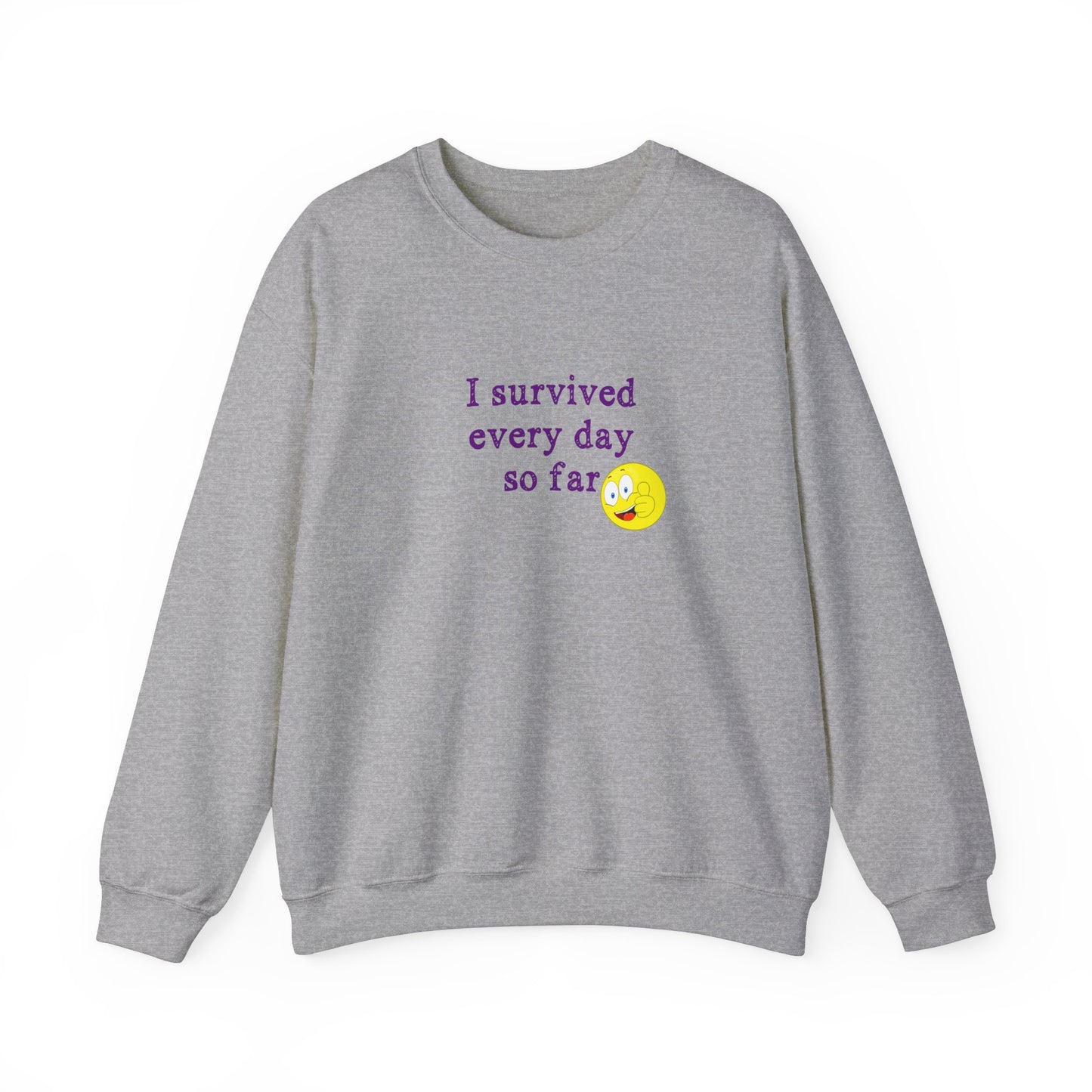 "I'm Still Here!" Crew Neck Sweatshirt