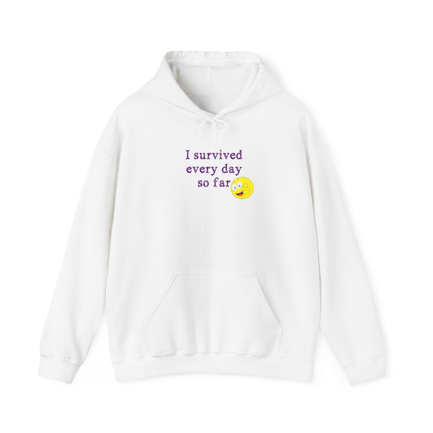 "I'm Still Here!" Hooded Sweatshirt