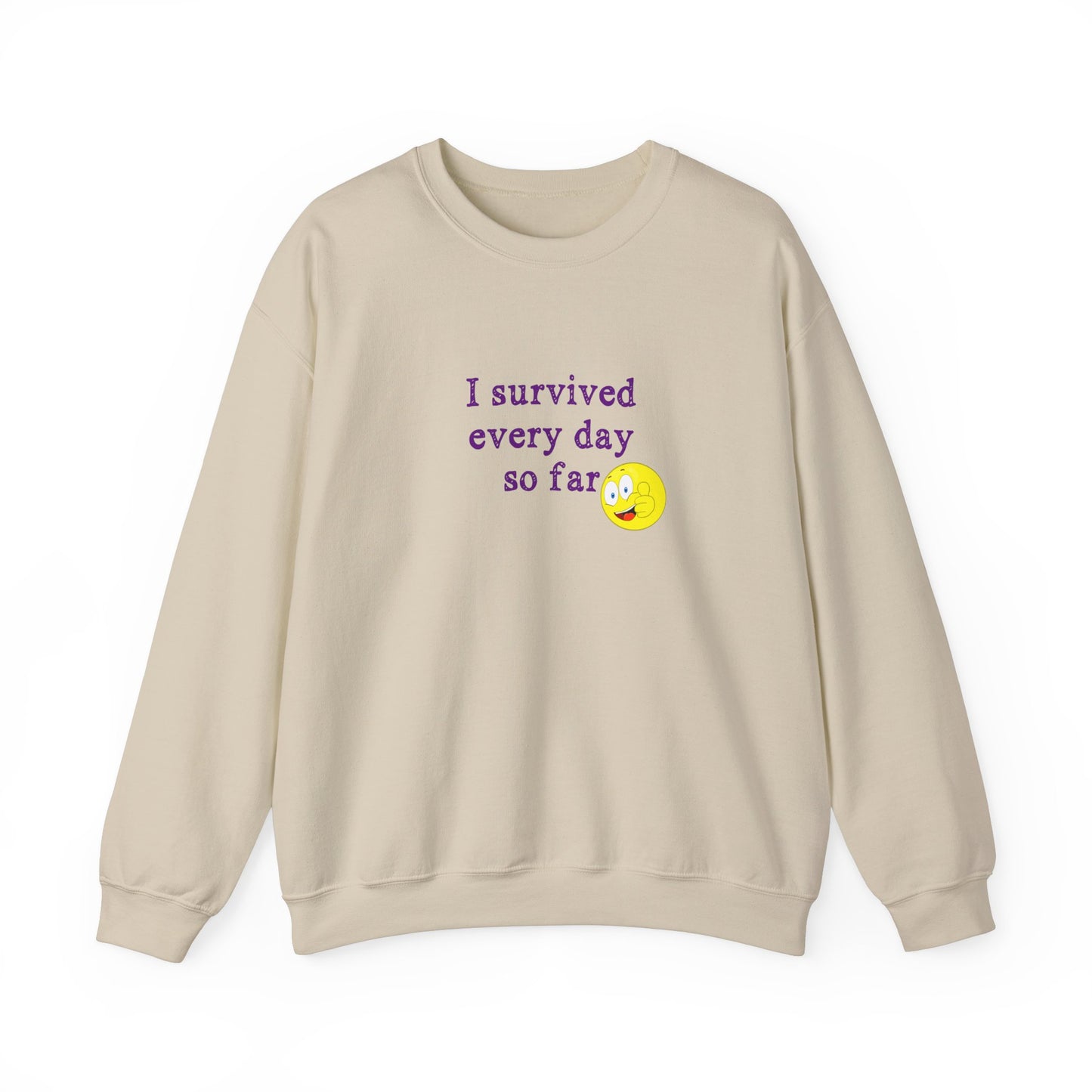 "I'm Still Here!" Crew Neck Sweatshirt