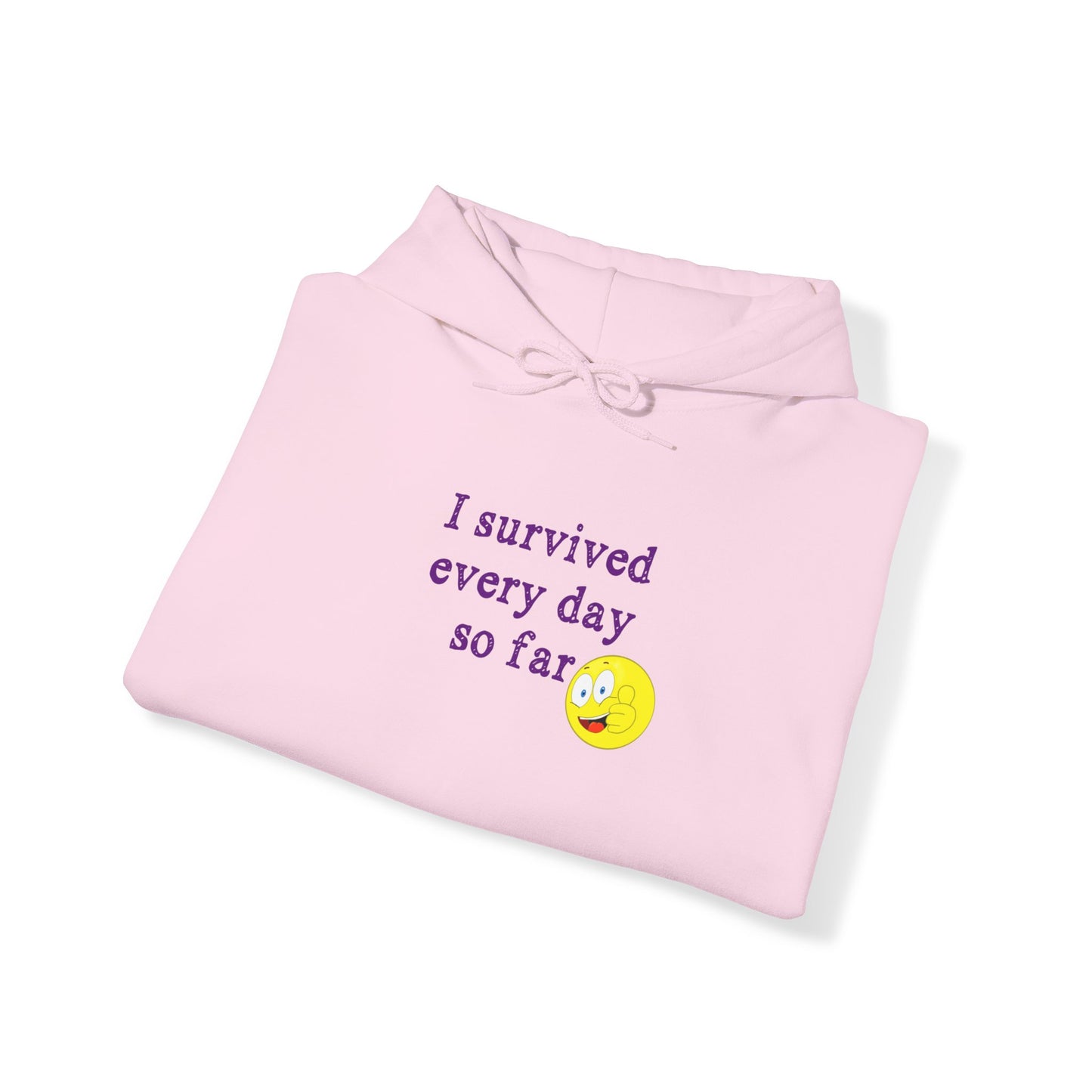 "I'm Still Here!" Hooded Sweatshirt