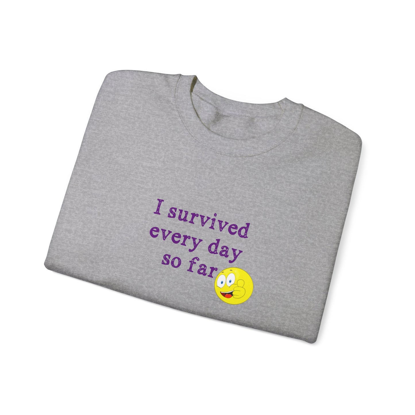 "I'm Still Here!" Crew Neck Sweatshirt