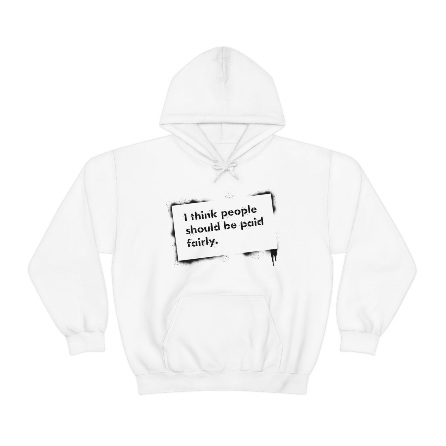 "Fair Pay" - Hooded Sweatshirt