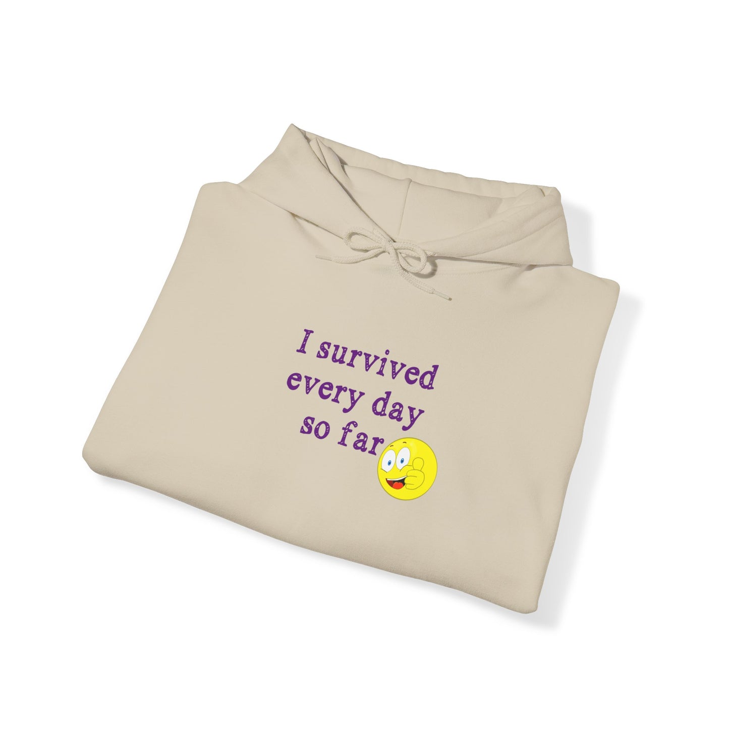 "I'm Still Here!" Hooded Sweatshirt