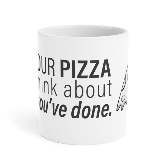 "Eat Your Pizza" - Ceramic Mugs (11oz\15oz\20oz)