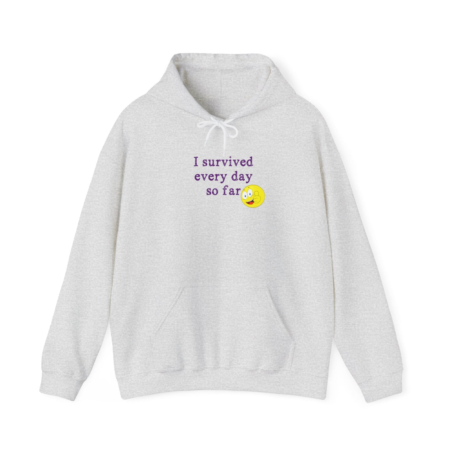 "I'm Still Here!" Hooded Sweatshirt