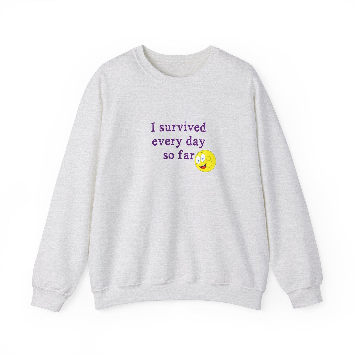 "I'm Still Here!" Crew Neck Sweatshirt