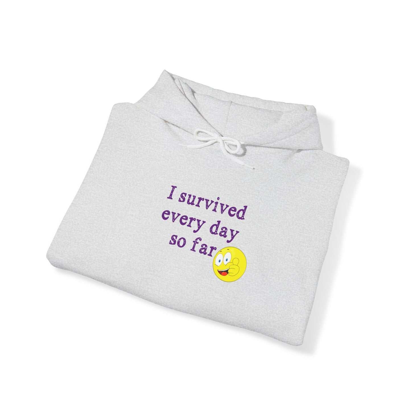 "I'm Still Here!" Hooded Sweatshirt