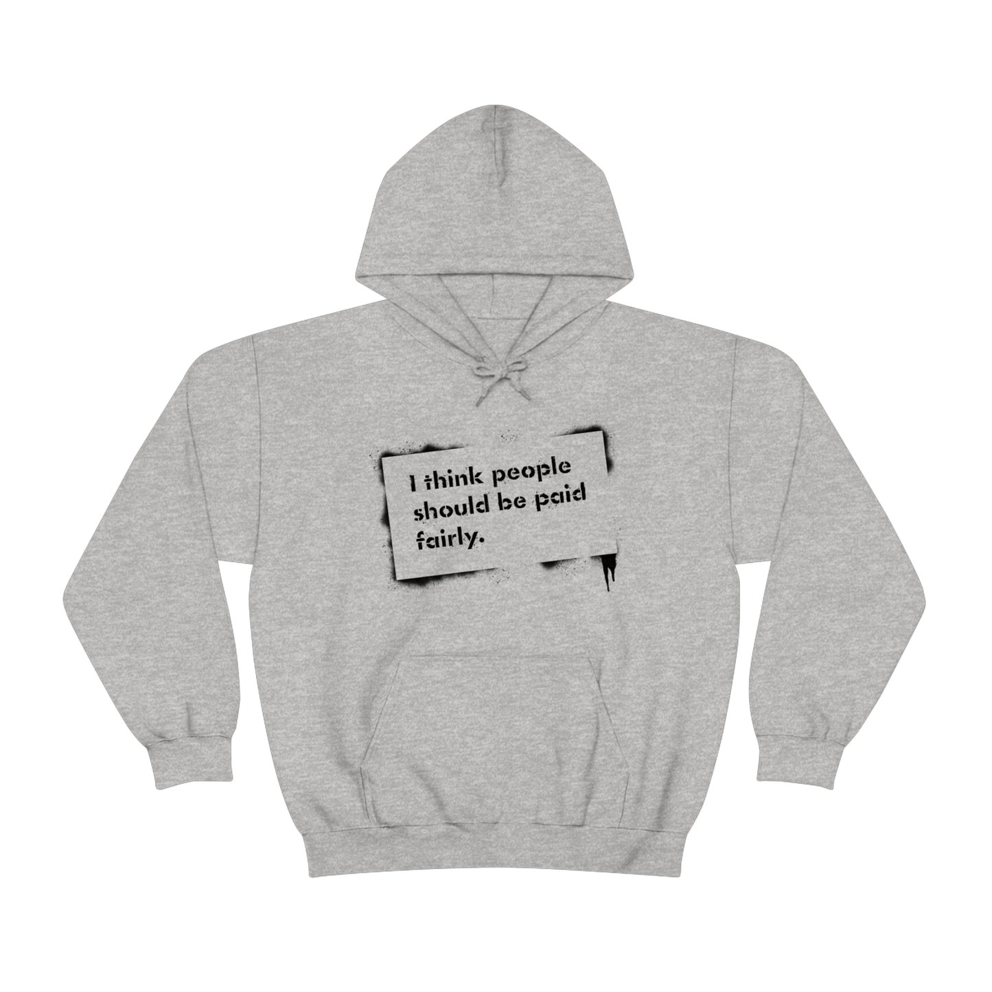 "Fair Pay" - Hooded Sweatshirt