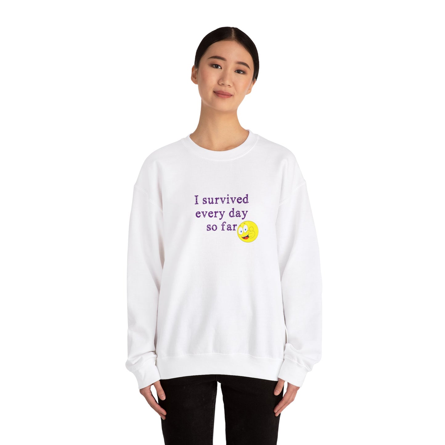 "I'm Still Here!" Crew Neck Sweatshirt