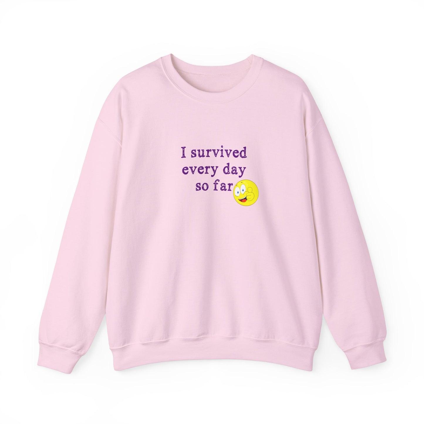 "I'm Still Here!" Crew Neck Sweatshirt