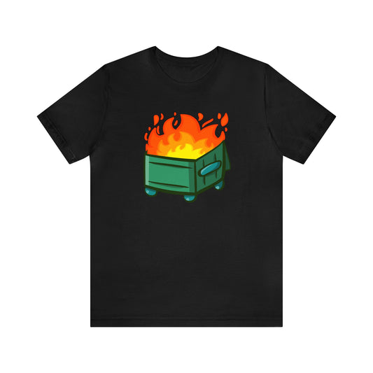 "Dumpster Fire" - Unisex Jersey Short Sleeve Tee (Multiple Color Options)