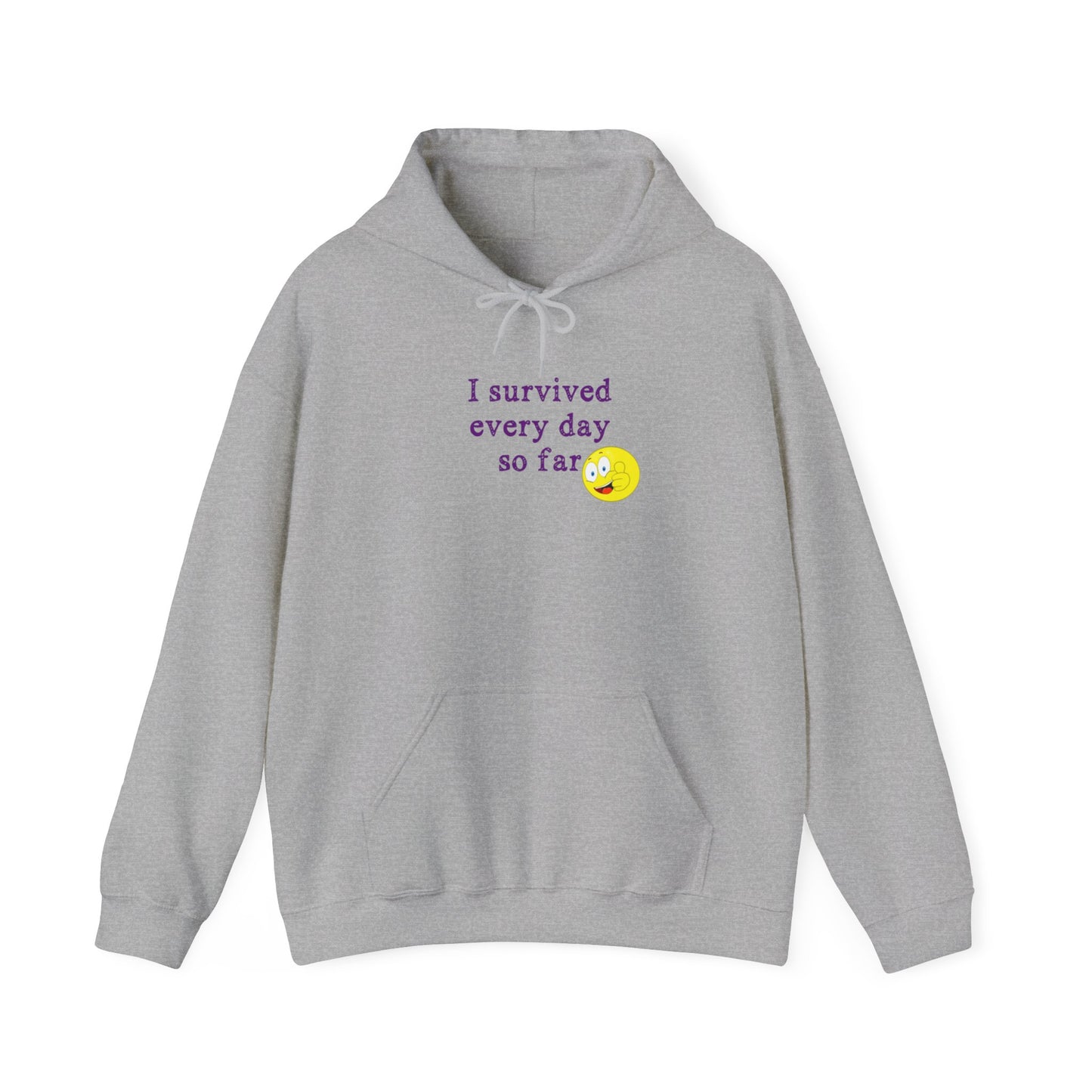 "I'm Still Here!" Hooded Sweatshirt