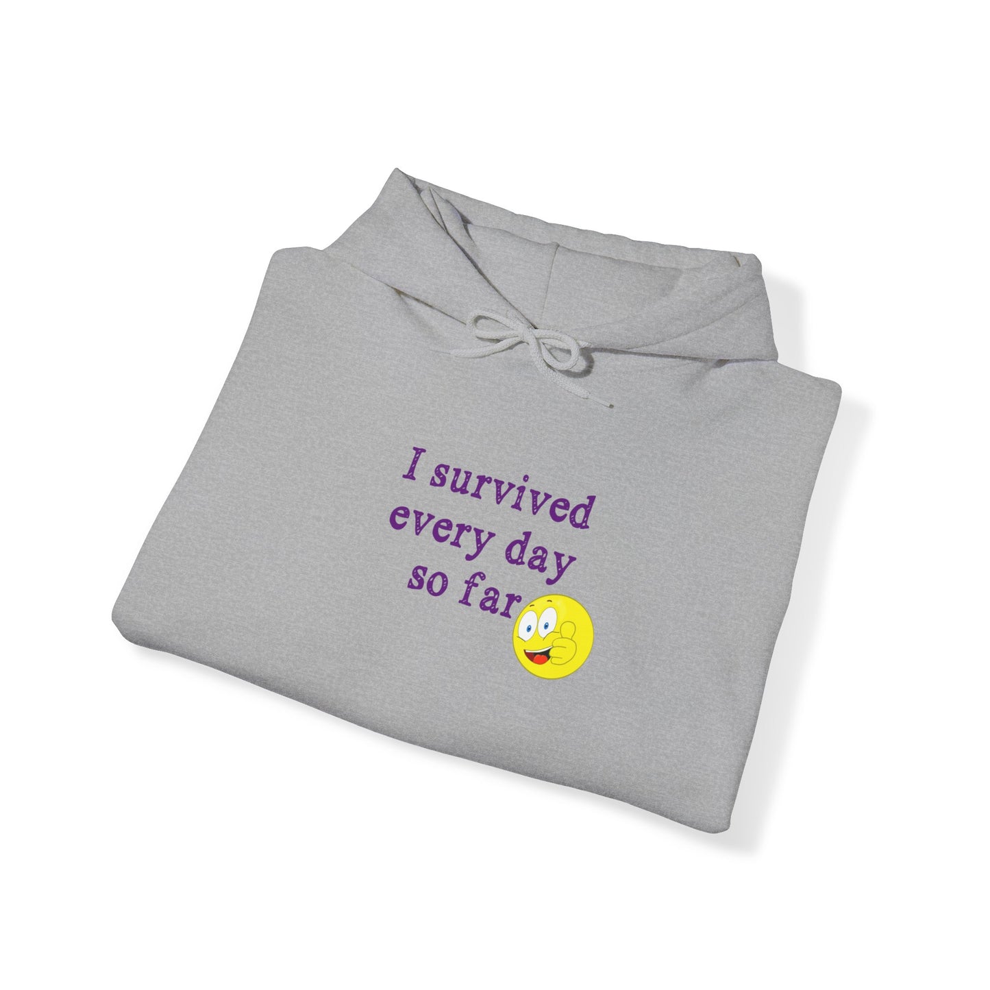 "I'm Still Here!" Hooded Sweatshirt