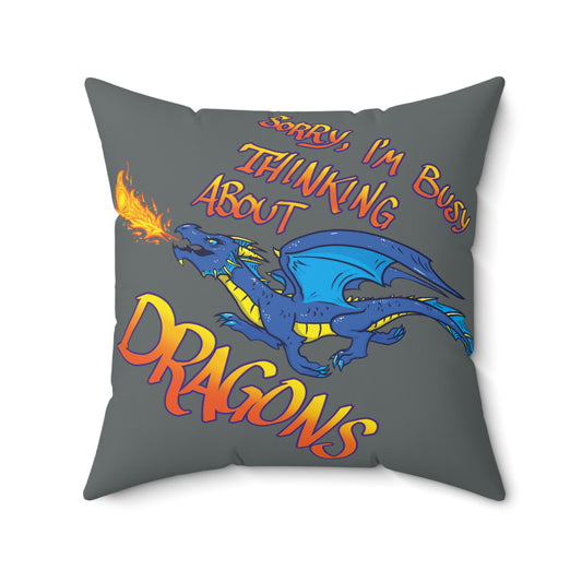 "Thinkin' About Dragons" Square Pillow