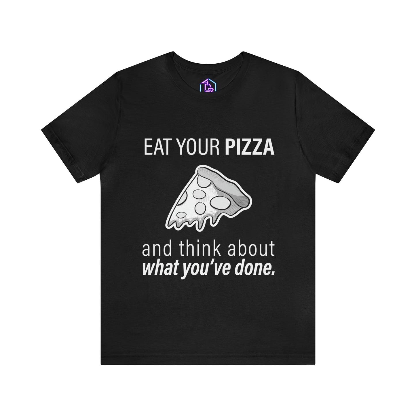 "Eat Your Pizza" - Short Sleeve Tee (Multiple Color Options)